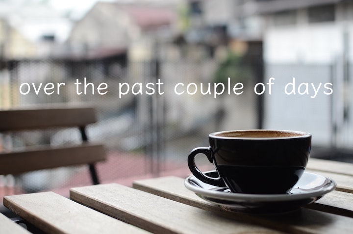 ここ数日 ここ数年 に使える便利な英語表現 Over The Past Couple Of